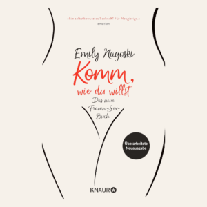 Komm, wie du willst: Das neue Frauen-Sex-Buch